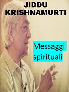 Jiddu Krishnamurti - messaggi spirituali.  Angela Heal