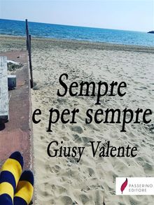 Sempre e per sempre.  Giusy Valente