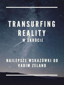 RealityTransurfing w skrcie ... Najlepsze wskazwki od Vadim Zeland.  Fer Extra