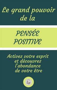 Le Grand Pouvoir De La Pense Positive.  LIBROTEKA