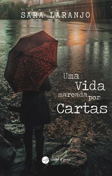 Uma Vida Marcada Por Cartas.  Sara Laranjo