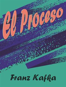 El Proceso.  FRANZ KAFKA