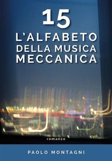 15 - L'alfabeto della musica meccanica.  Paolo Montagni