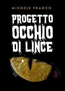 Progetto Occhio Di Lince.  Michele Franco