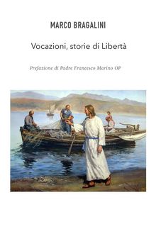 Vocazioni, storie di Libert.  Marco Bragalini