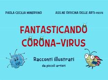 Fantasticando Corona Virus.  Paola Cecilia Minervino