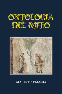 Ontologia del Mito.  Giacinto Plescia