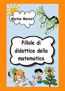 Pillole di didattica della matematica.  Marino Marzo