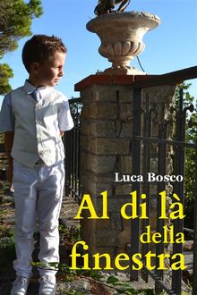 Al di l della finestra.  Luca Bosco