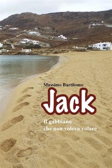 Jack il gabbiano che non voleva volare.  Massimo Bartilomo