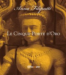 Le Cinque Porte d'Oro.  Anna Filiputti