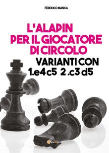 L'Alapin per il giocatore di circolo.  Federico Manca