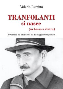 TRANFOLANTI si nasce (in basso a destra).  Valerio Remino