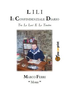 Lili, il confidenziale diario tra le luci e le tenebre.  Marco Ferri