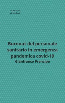 Burnout del personale sanitario in emergenza pandemica covid-19.  Gianfranco Prencipe