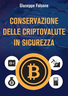 Conservazione delle cripto valute in sicurezza.  Giuseppe Falsone