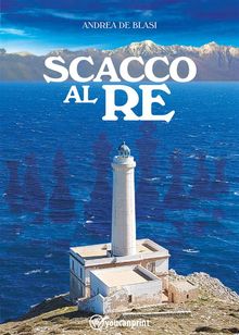 Scacco al re.  Andrea De Blasi