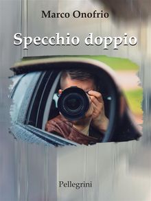 Specchio doppio.  MARCO ONOFRIO