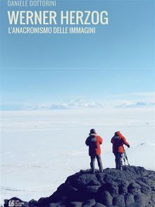 Werner Herzog. L'anacronismo delle immagini.  Daniele Dottorini