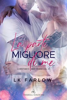 La parte migliore di me.  LK Farlow