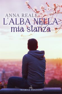 L'alba nella mia stanza.  Anna Reale