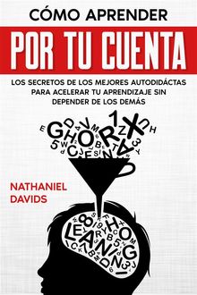 Cmo Aprender por tu Cuenta.  Nathaniel Davids