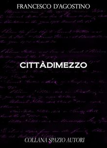 Cittdimezzo.  Francesco D'Agostino