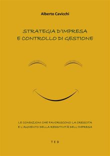 Strategia d'impresa e controllo di gestione.  Alberto Cavicchi