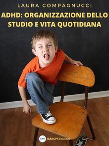 ADHD: Organizzazione dello studio e vita quotidiana.  Laura Compagnucci