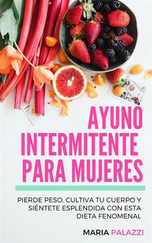 Ayuno Intermitente para Mujeres.  Maria Palazzi