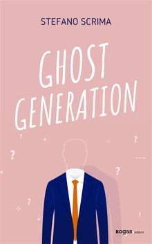 Ghost generation.  Stefano Scrima