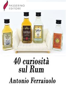 40 curiosit sul Rum.  Antonio Ferraiuolo