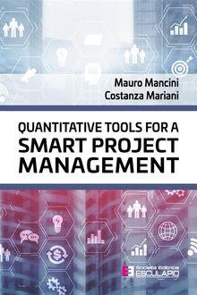 Quantitative tools for a Smart Project Management.  Mauro Mancini