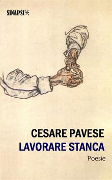 Lavorare stanca.  Cesare Pavese