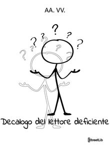 Decalogo del lettore deficiente.  AA. VV.