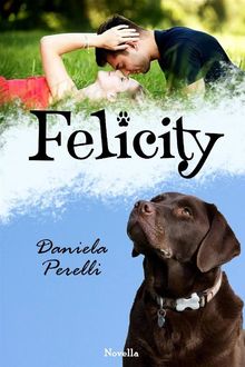 Felicity.  Daniela Perelli