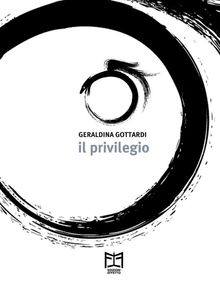 Il privilegio.  Geraldina Gottardi