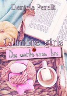 Gilmore Girls.  Daniela Perelli