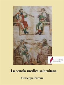 La scuola medica salernitana.  Giuseppe Ferrara