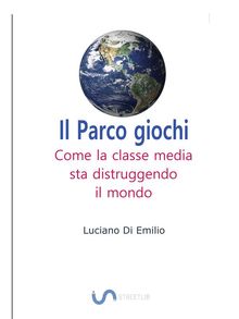 Il Parco giochi.  Luciano Di Emilio