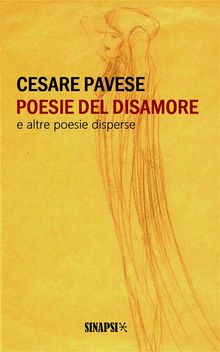 Poesie del disamore.  Cesare Pavese