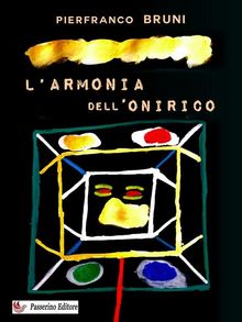 L'armonia dell'onirico.  Pierfranco Bruni