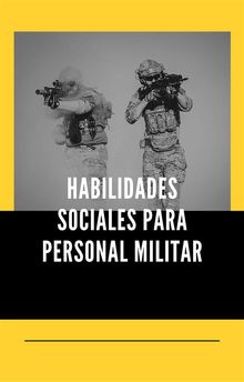 Habilidades sociales para personal militar.  trainera Abel castro