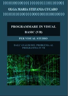 Programmare in Visual Basic (VB).  Olga Maria Stefania Cucaro