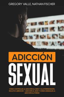 Adiccin Sexual.  Gregory Valle