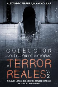 Coleccin de Historias de Terror Reales Vol 2..  Alexandro Ferreira