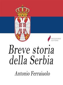 Breve storia della Serbia.  Antonio Ferraiuolo