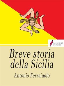 Breve storia della Sicilia.  Antonio Ferraiuolo