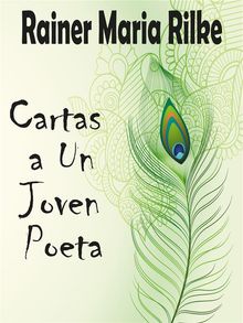 Cartas a Un joven poeta.  Rainer Maria Rilke