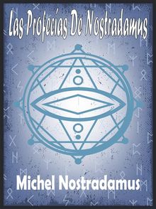 Las Profecas De Nostradamus.  Michel Nostradamus